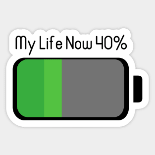 40% My life time line - Black text T-shirt for Birthday Gift Sticker